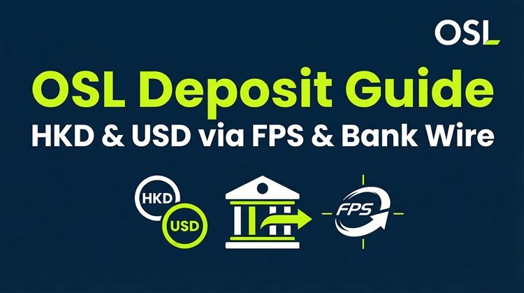 2026如何为OSL交易所账户充值？FPS与银行转账(HKD/USD)入金指南